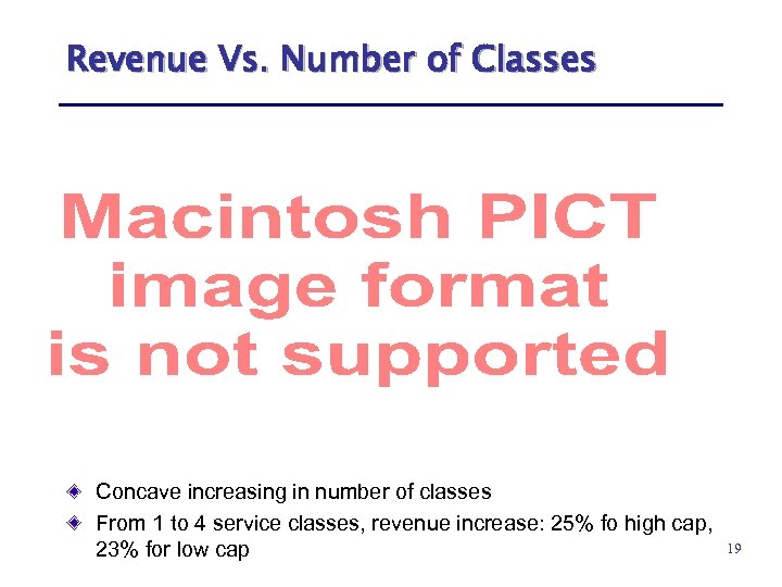 Revenue Vs. Number of Classes Concave increasing in number of classes From 1 to