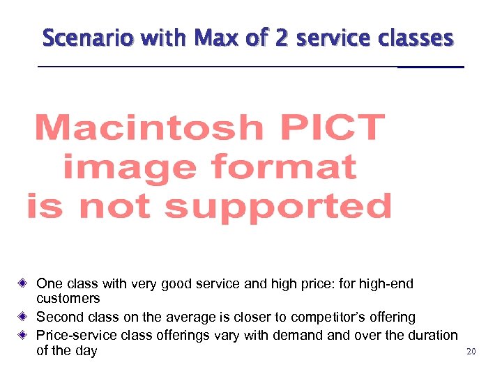 Scenario with Max of 2 service classes One class with very good service and