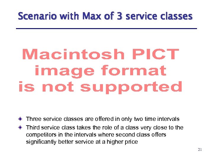 Scenario with Max of 3 service classes Three service classes are offered in only