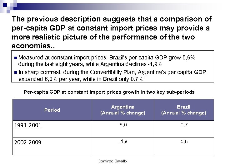 The previous description suggests that a comparison of per-capita GDP at constant import prices