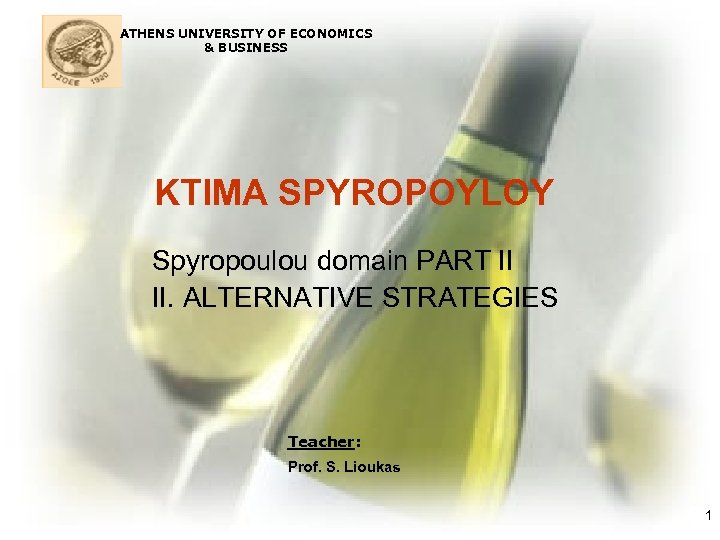 ATHENS UNIVERSITY OF ECONOMICS & BUSINESS KTIMA SPYROPOYLOY Spyropoulou domain PART II II. ALTERNATIVE