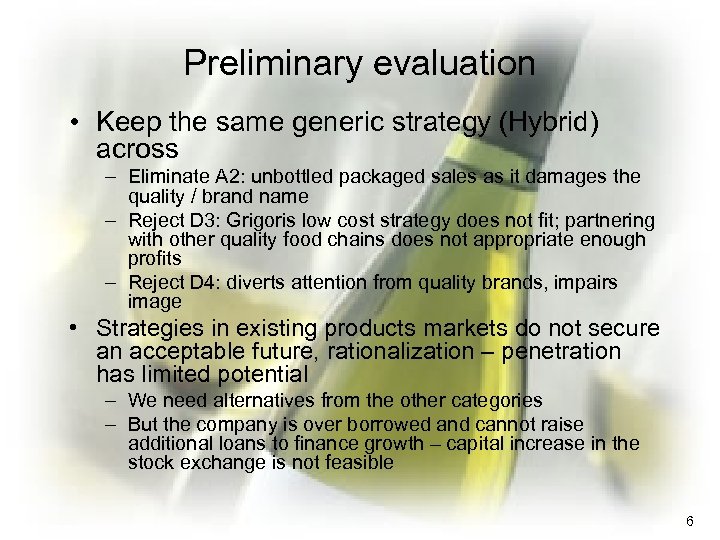 Preliminary evaluation • Keep the same generic strategy (Hybrid) across – Eliminate A 2: