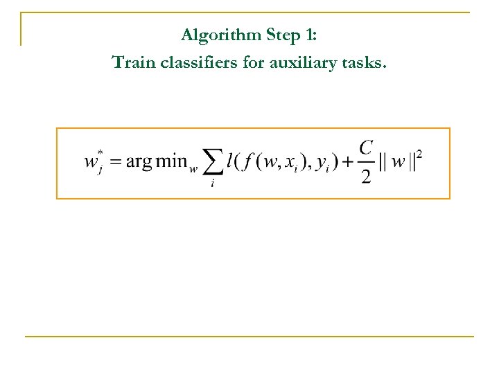 Algorithm Step 1: Train classifiers for auxiliary tasks. 