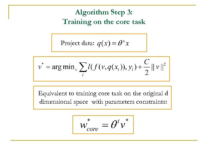 Algorithm Step 3: Training on the core task Project data: Equivalent to training core