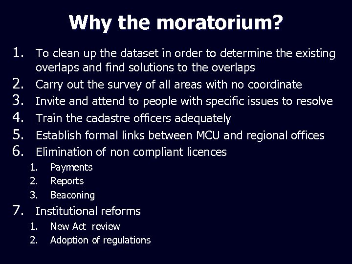 Why the moratorium? 1. To clean up the dataset in order to determine the