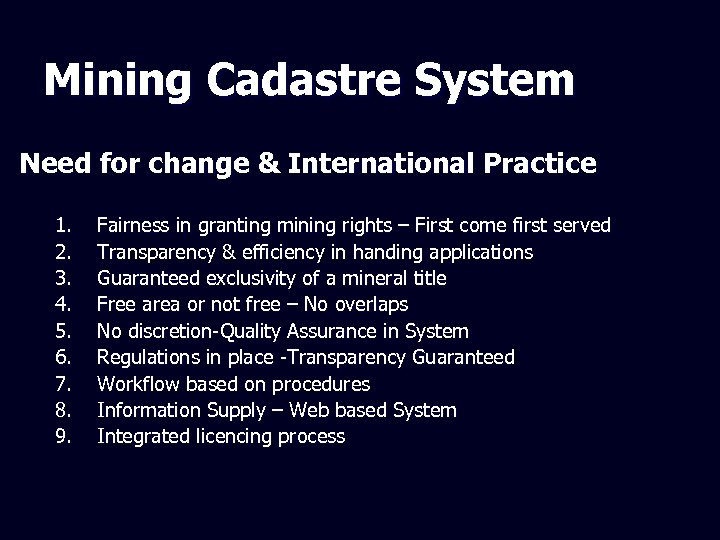 Mining Cadastre System Need for change & International Practice 1. 2. 3. 4. 5.