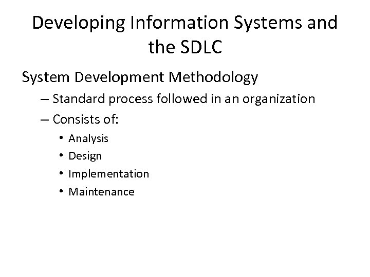 Developing Information Systems and the SDLC System Development Methodology – Standard process followed in
