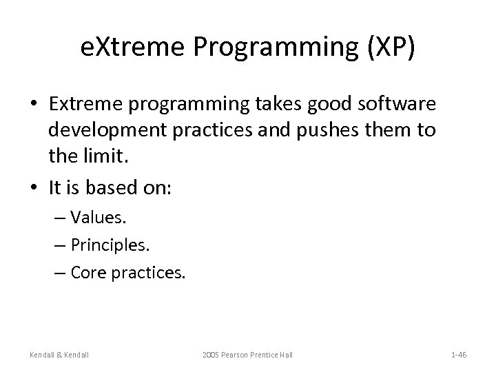 e. Xtreme Programming (XP) • Extreme programming takes good software development practices and pushes