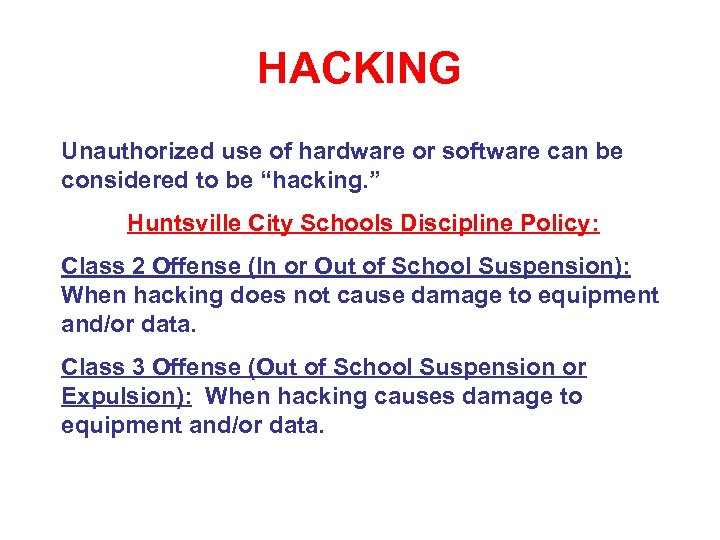 HACKING Unauthorized use of hardware or software can be considered to be “hacking. ”