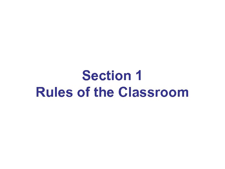 Section 1 Rules of the Classroom 