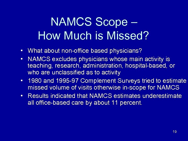 NAMCS Scope – How Much is Missed? • What about non-office based physicians? •