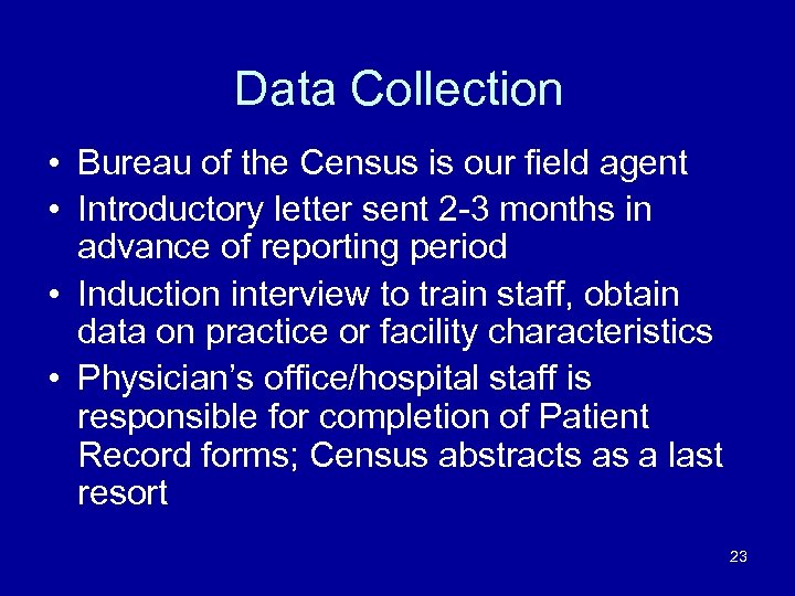 Data Collection • Bureau of the Census is our field agent • Introductory letter
