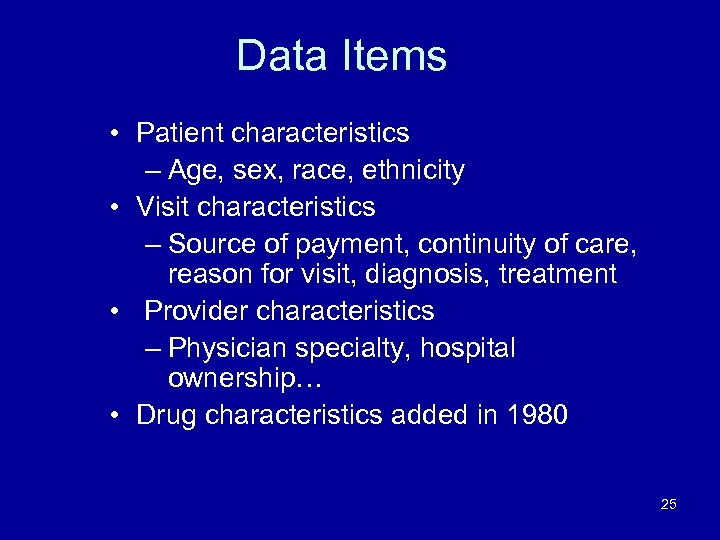 Data Items • Patient characteristics – Age, sex, race, ethnicity • Visit characteristics –