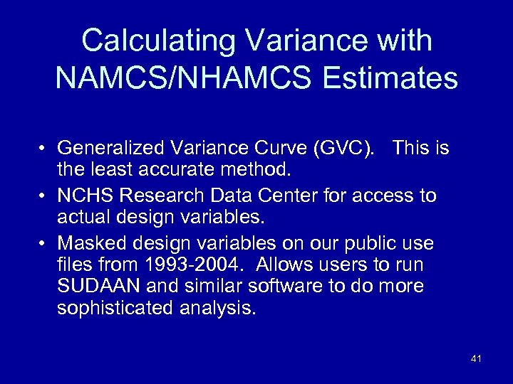Calculating Variance with NAMCS/NHAMCS Estimates • Generalized Variance Curve (GVC). This is the least