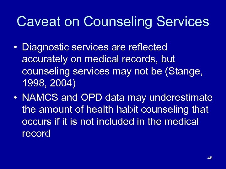 Caveat on Counseling Services • Diagnostic services are reflected accurately on medical records, but