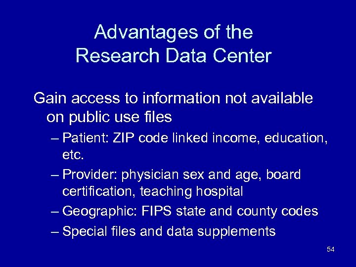 Advantages of the Research Data Center Gain access to information not available on public