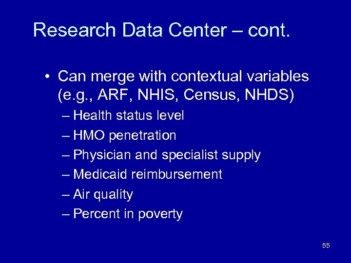 Research Data Center – cont. • Can merge with contextual variables (e. g. ,