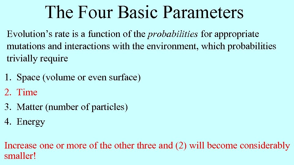 The Four Basic Parameters Evolution’s rate is a function of the probabilities for appropriate
