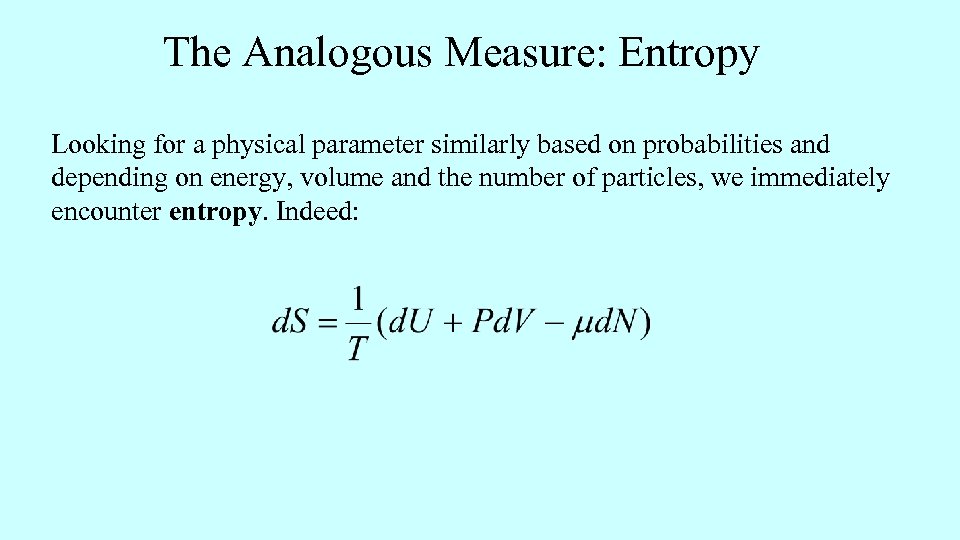 The Analogous Measure: Entropy Looking for a physical parameter similarly based on probabilities and