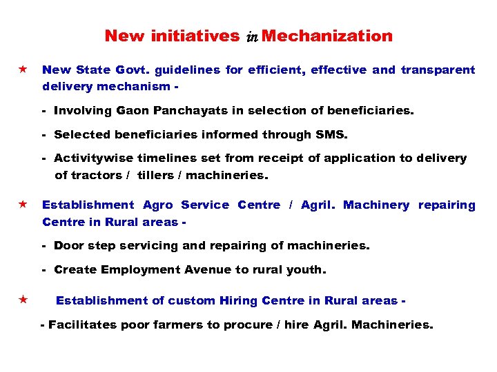 New initiatives in Mechanization « New State Govt. guidelines for efficient, effective and transparent