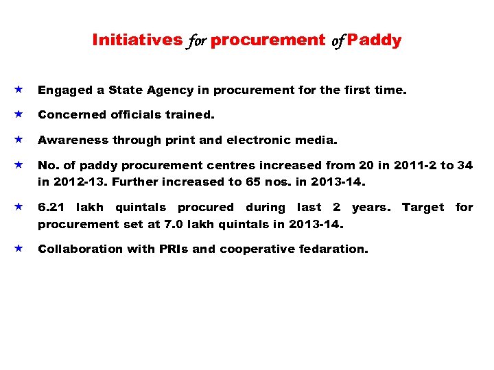 Initiatives for procurement of Paddy « Engaged a State Agency in procurement for the