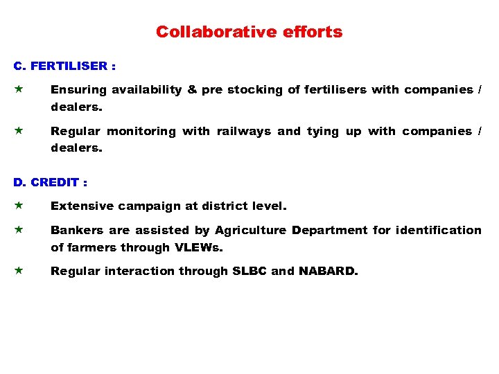 Collaborative efforts C. FERTILISER : « Ensuring availability & pre stocking of fertilisers with