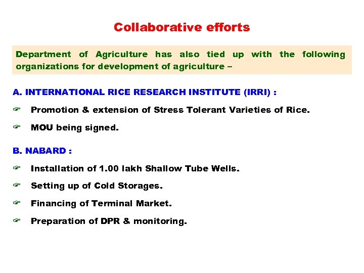 Collaborative efforts Department of Agriculture has also tied up with the following organizations for