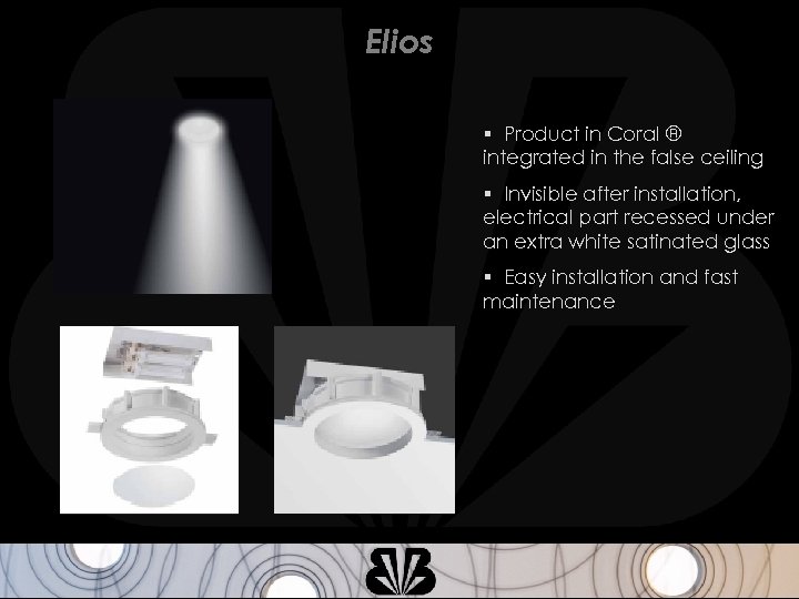 Elios § Product in Coral ® integrated in the false ceiling § Invisible after