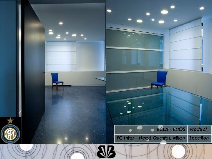 ECLA - ELIOS Product FC Inter – Head Quarter, Milan Location 