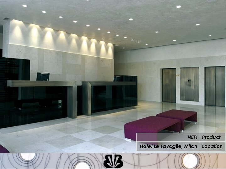 NEFI Product Hotel Le Favaglie, Milan Location 