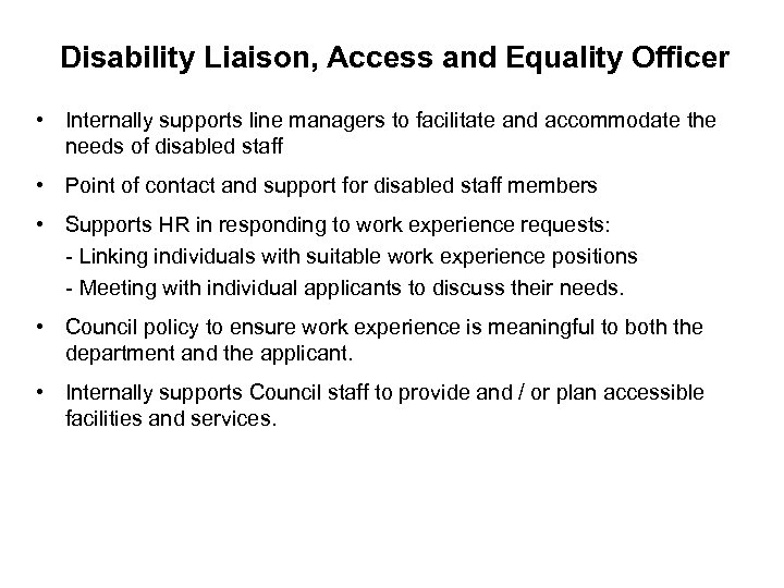 Disability Liaison, Access and Equality Officer • Internally supports line managers to facilitate and