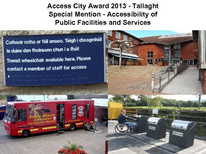 Access City Award 2013 - Tallaght Special Mention - Accessibility of Public Facilities and