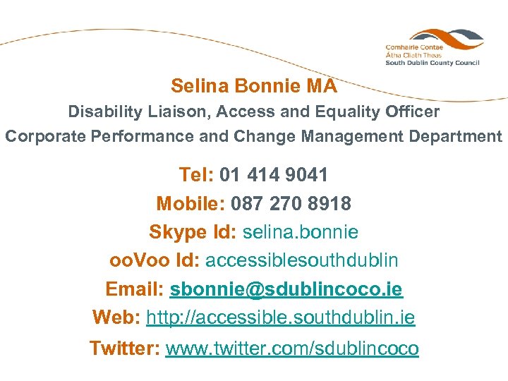 Selina Bonnie MA Disability Liaison, Access and Equality Officer Corporate Performance and Change Management