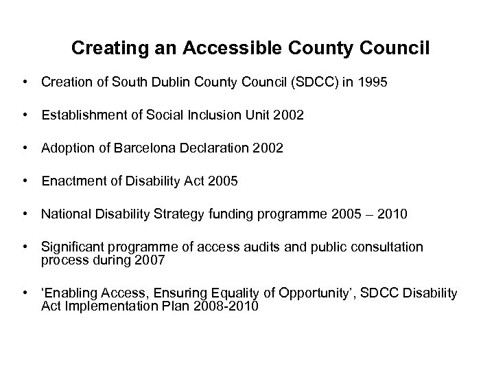 Creating an Accessible County Council • Creation of South Dublin County Council (SDCC) in