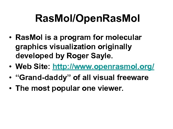 Ras. Mol/Open. Ras. Mol • Ras. Mol is a program for molecular graphics visualization