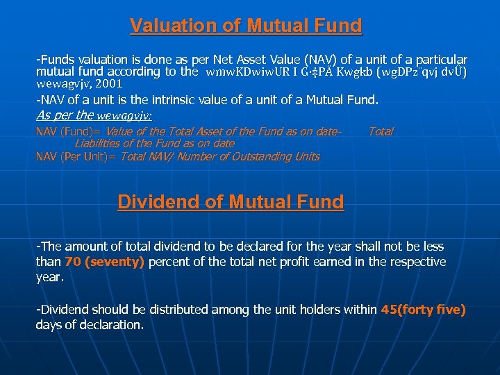 Valuation of Mutual Fund -Funds valuation is done as per Net Asset Value (NAV)