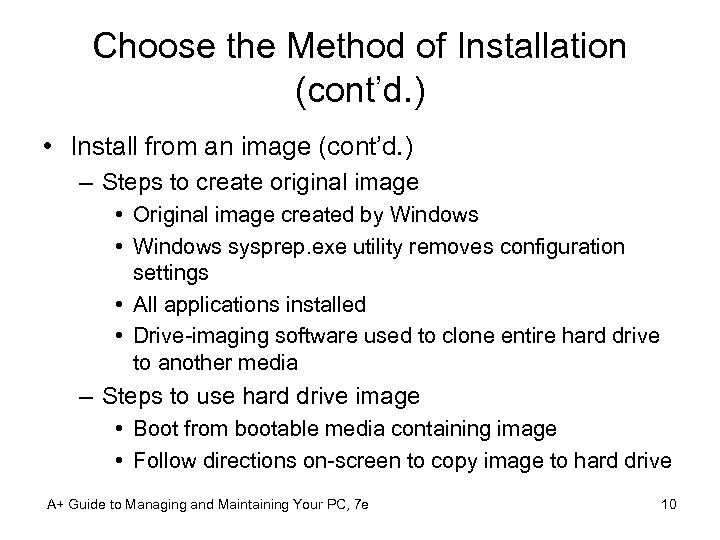 Choose the Method of Installation (cont’d. ) • Install from an image (cont’d. )