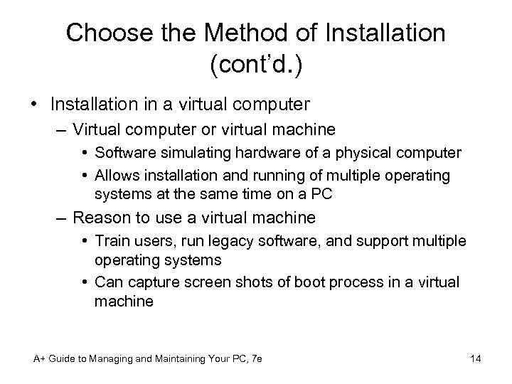 Choose the Method of Installation (cont’d. ) • Installation in a virtual computer –