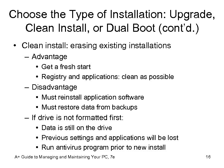 Choose the Type of Installation: Upgrade, Clean Install, or Dual Boot (cont’d. ) •