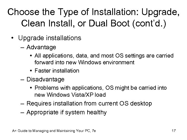 Choose the Type of Installation: Upgrade, Clean Install, or Dual Boot (cont’d. ) •