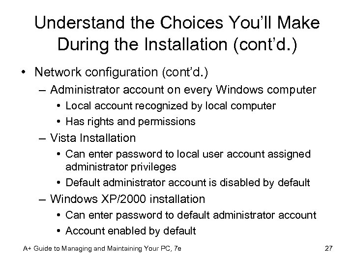 Understand the Choices You’ll Make During the Installation (cont’d. ) • Network configuration (cont’d.
