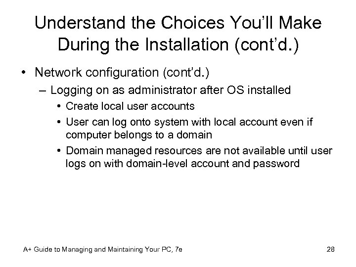 Understand the Choices You’ll Make During the Installation (cont’d. ) • Network configuration (cont’d.