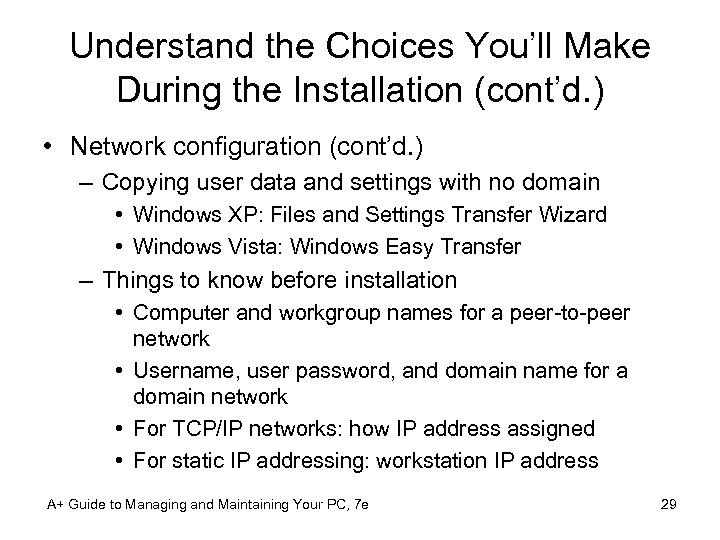Understand the Choices You’ll Make During the Installation (cont’d. ) • Network configuration (cont’d.