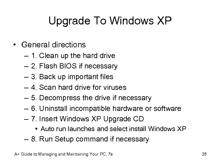 Upgrade To Windows XP • General directions – – – – 1. Clean up