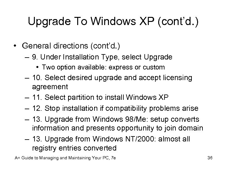 Upgrade To Windows XP (cont’d. ) • General directions (cont’d. ) – 9. Under