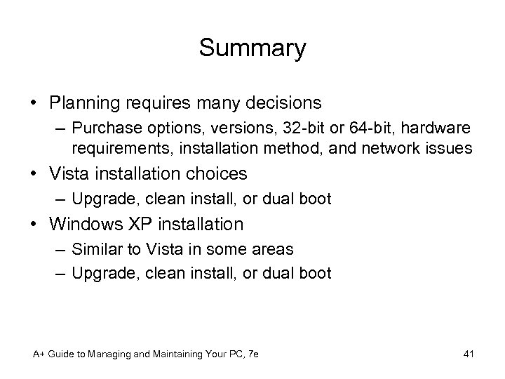 Summary • Planning requires many decisions – Purchase options, versions, 32 -bit or 64