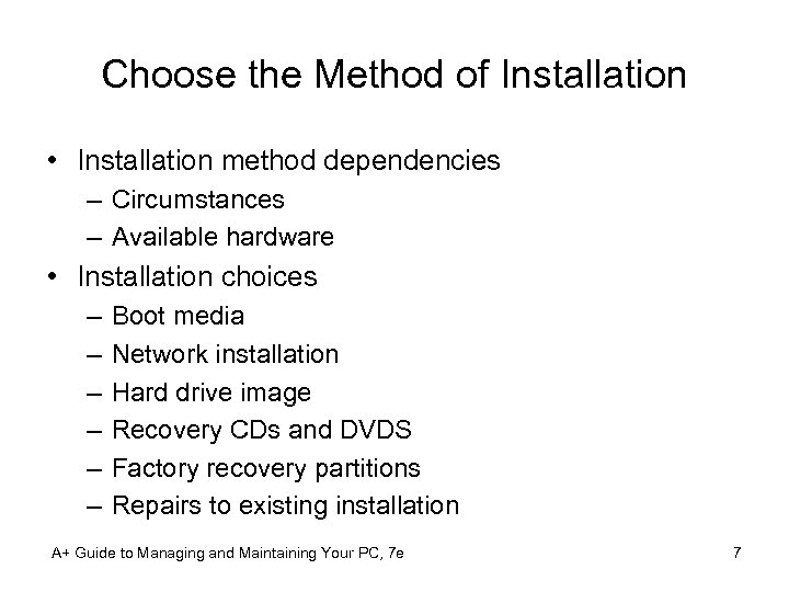 Choose the Method of Installation • Installation method dependencies – Circumstances – Available hardware
