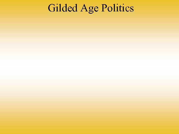 Gilded Age Politics 