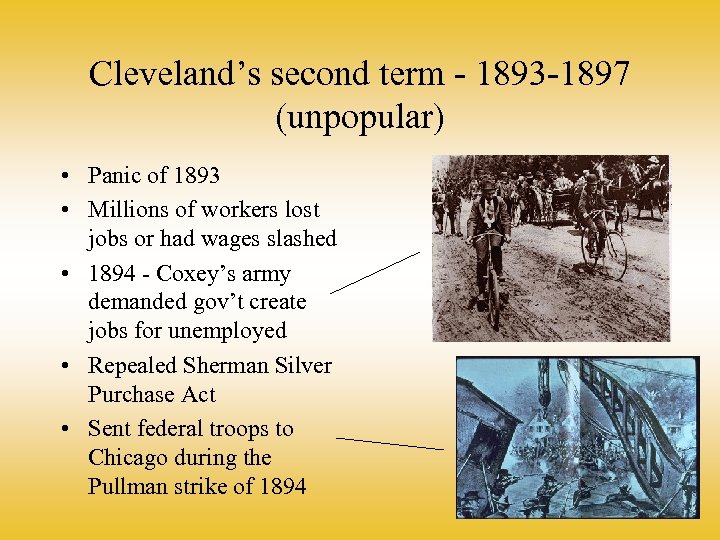 Cleveland’s second term - 1893 -1897 (unpopular) • Panic of 1893 • Millions of