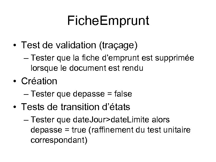 Fiche. Emprunt • Test de validation (traçage) – Tester que la fiche d’emprunt est
